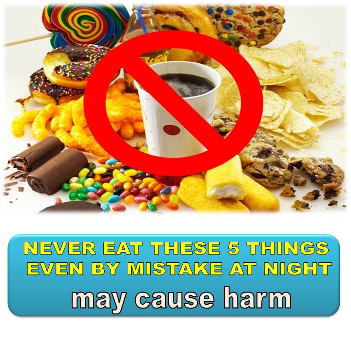 never eat these 5 things in night