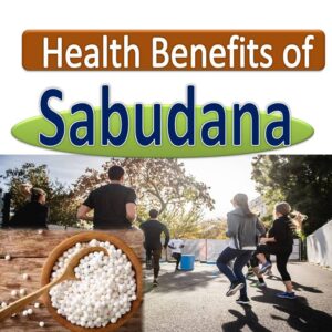 health benefit of sabudana